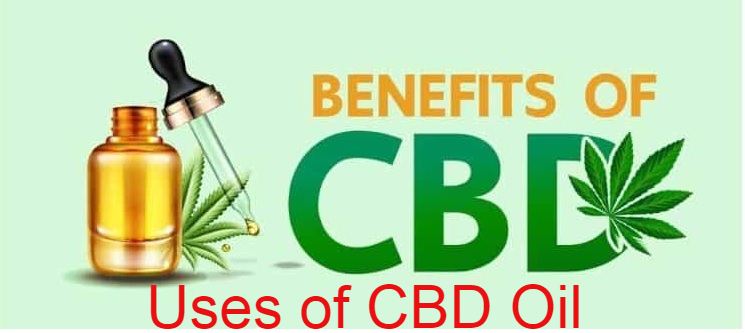 Uses of CBD Oil : CBD Benefits